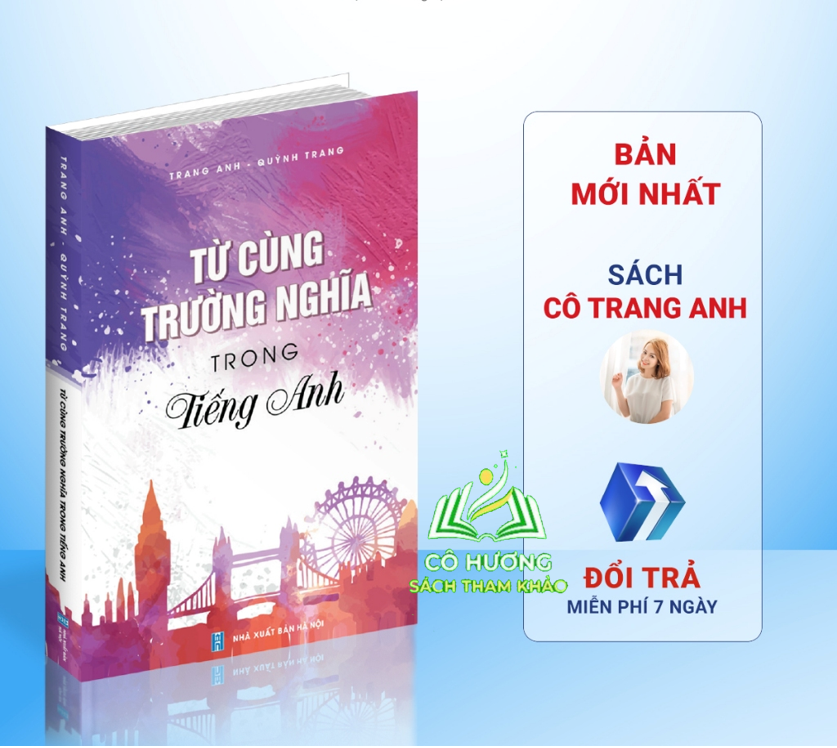 Sách học từ vựng tiếng anh cô Trang Anh: từ cùng trường nghĩa trong Tiếng anh