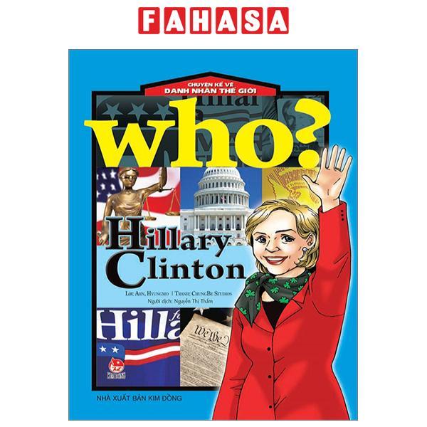 Who? Chuyện Kể Về Danh Nhân Thế Giới - Hillary Clinton (Tái Bản 2023)