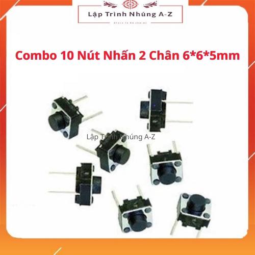 [Lập Trình Nhúng A-Z][G14] Combo 10 Nút Nhấn 2 Chân 6*6*5mm