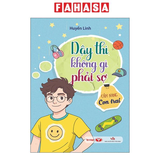 Sách - Dậy Thì Không Gì Phải Sợ - Cẩm Nang Con Trai