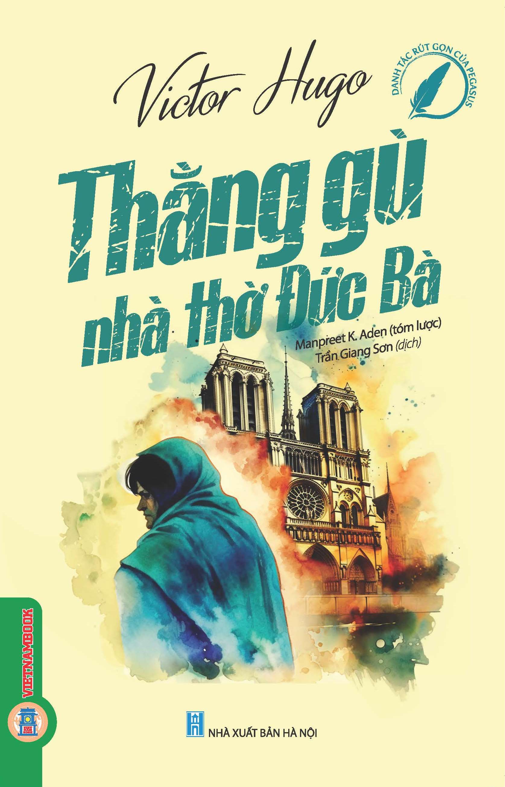 Thằng Gù Nhà Thờ Đức Bà (Danh tác rút gọn của Pegasus) - Victor Hugo; Manpreet K.Aden tóm lược; Trần Giang Sơn dịch