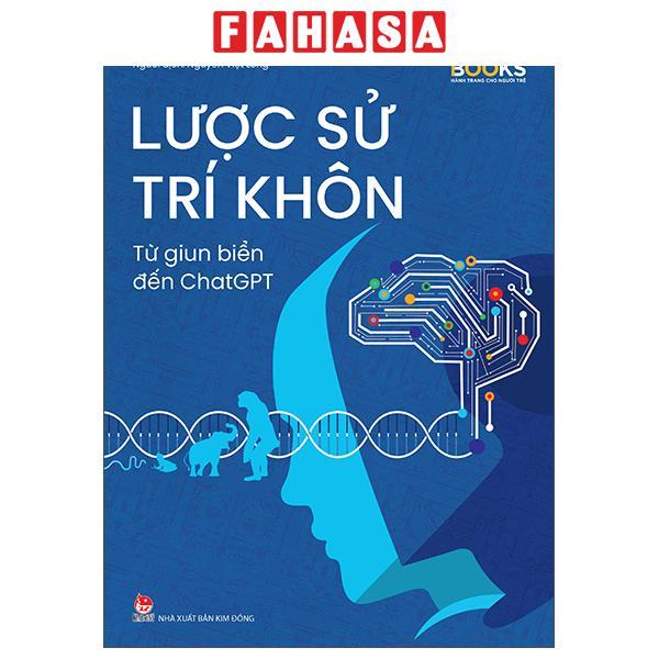 Sách - Lược Sử Trí Khôn - Từ Giun Biển Đến ChatGPT