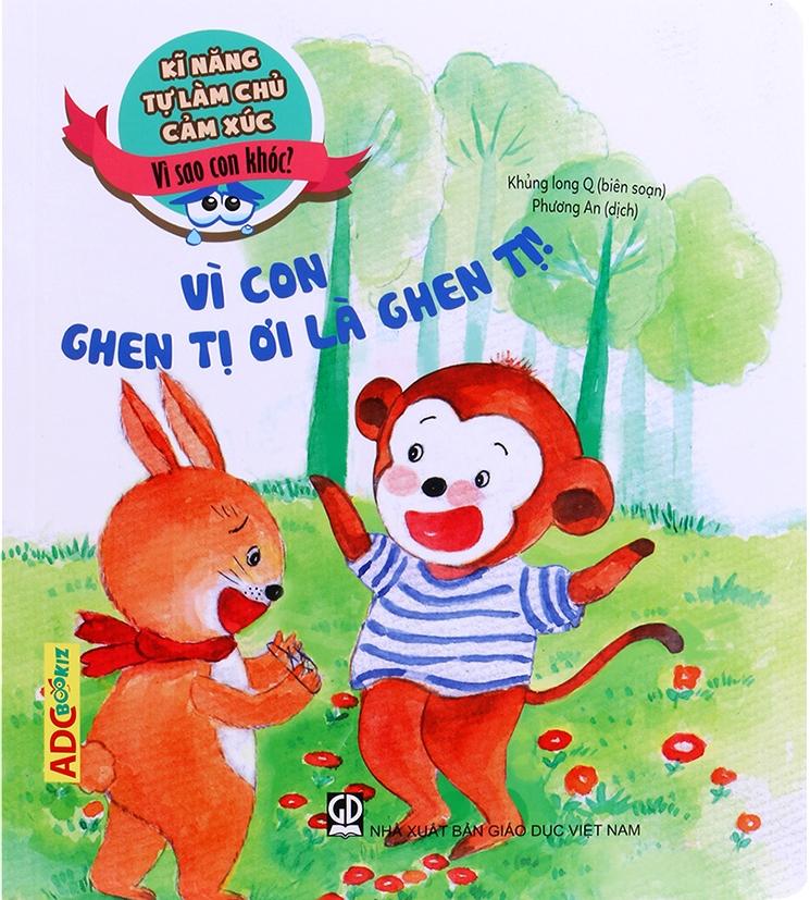 Kĩ Năng Tự Làm Chủ Cảm Xúc - Vì Con Ghen Tị Ơi Là Ghen Tị! (Tái Bản 2019)