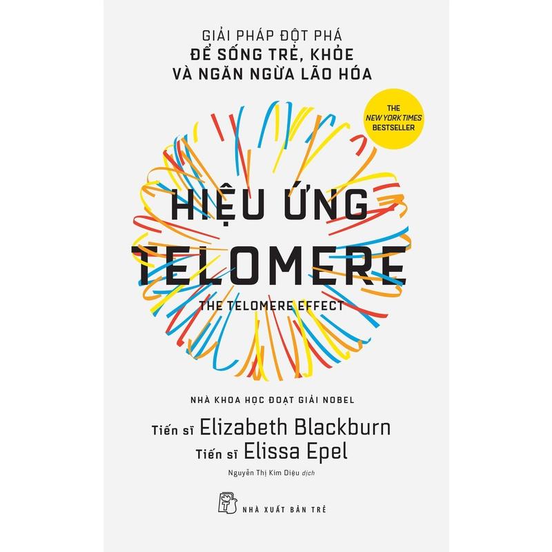 Hiệu Ứng Telomere: Giải Pháp Đột Phá Để Sống Trẻ, Khỏe Và Ngăn Ngừa Lão Hóa