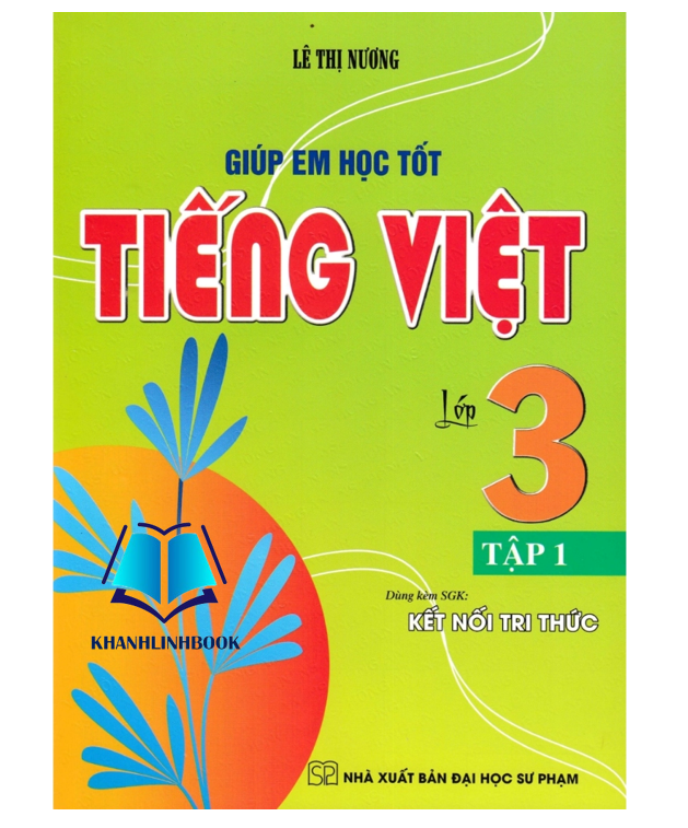 Sách - Giúp Em Học Tốt Tiếng Việt Lớp 3 - Tập 1 (Dùng Kèm SGK Kết Nối Tri Thức)