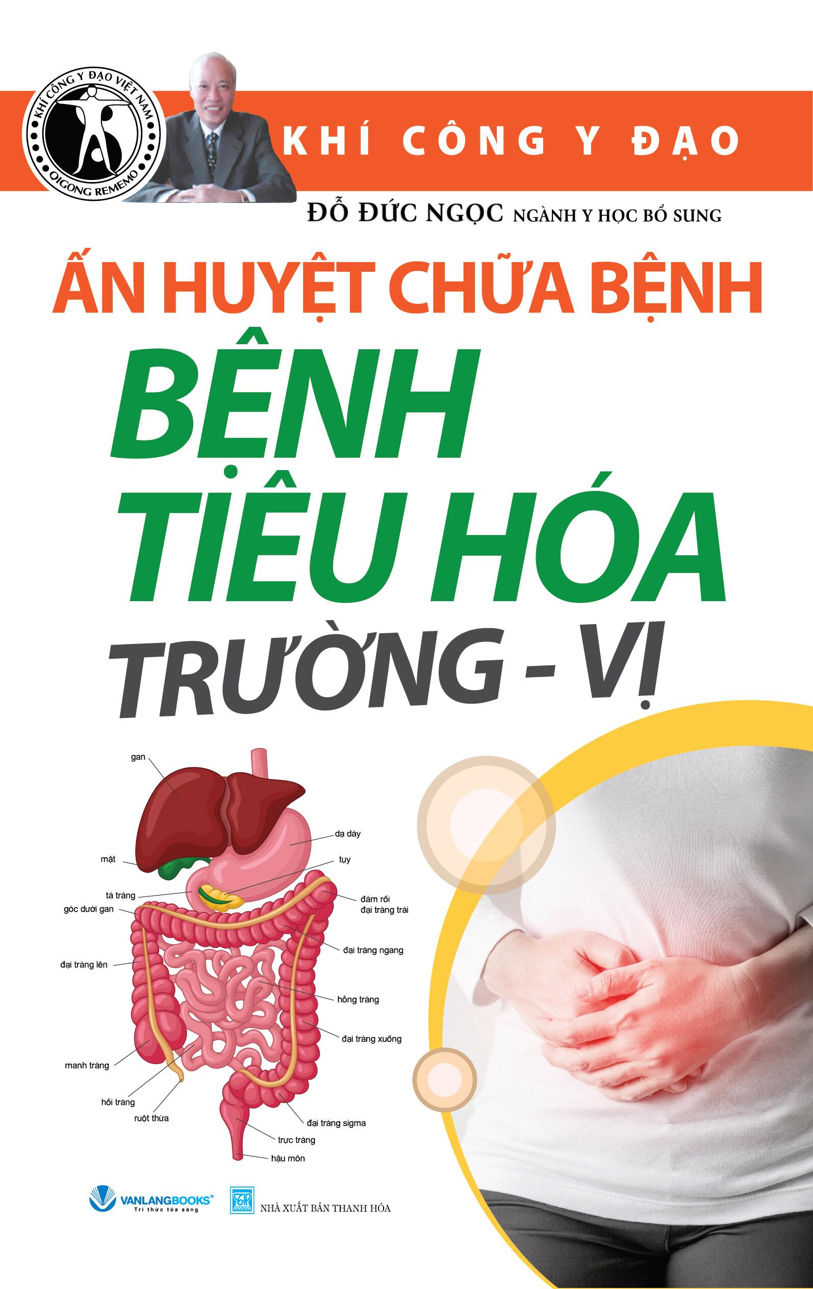 Ấn Huyệt Chữa Bệnh - Bệnh Tiêu Hóa Trường - Vị - Tái Bản