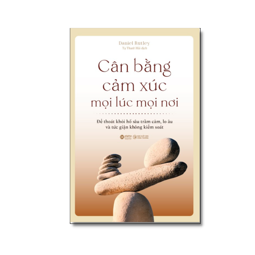 Cân Bằng Cảm Xúc Mọi Lúc Mọi Nơi