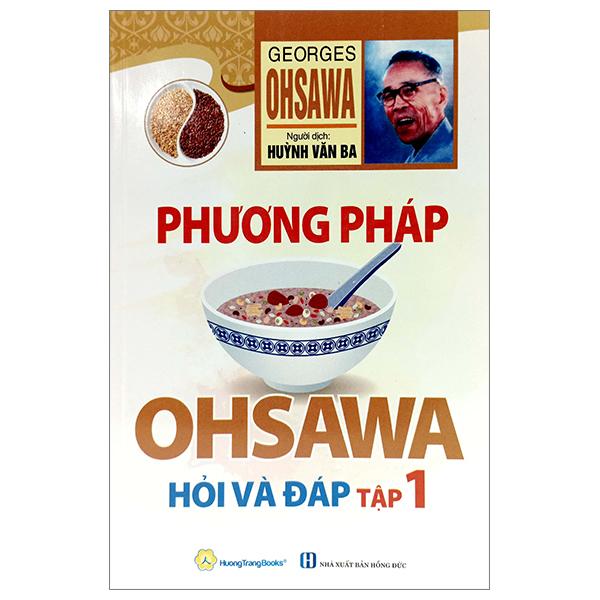 Phương Pháp Ohsawa Hỏi Và Đáp - Tập 1 (Tái Bản 2022)