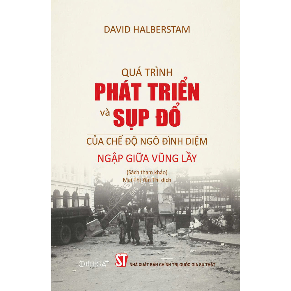 Sách Quá Trình Phát Triển Và Sụp Đổ Của Chế Độ Ngô Đình Diệm - Ngập Giữa Vũng Lầy