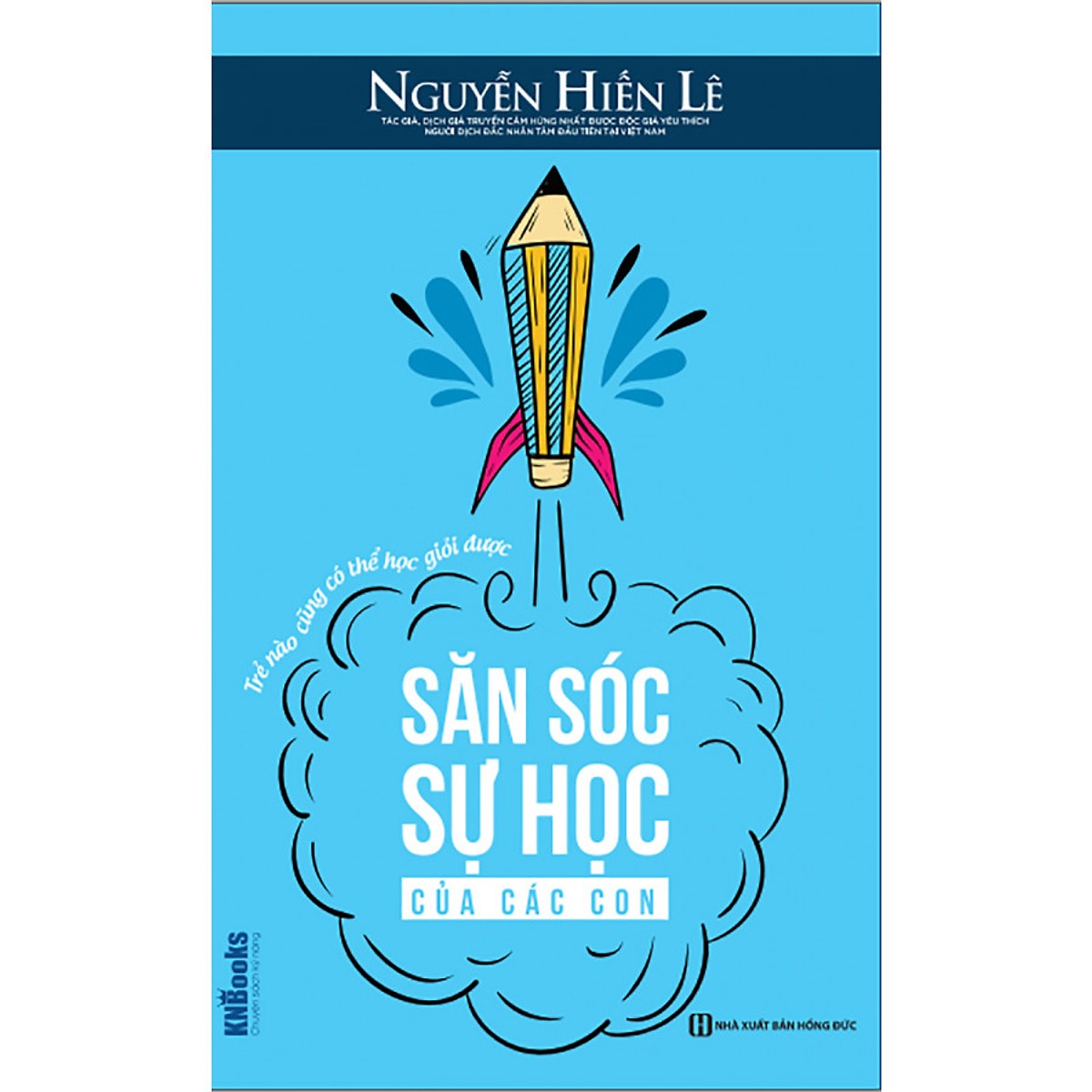 Săn Sóc Sự Học Của Các Con - Trẻ Nào Cũng Có Thể Học Giỏi Được