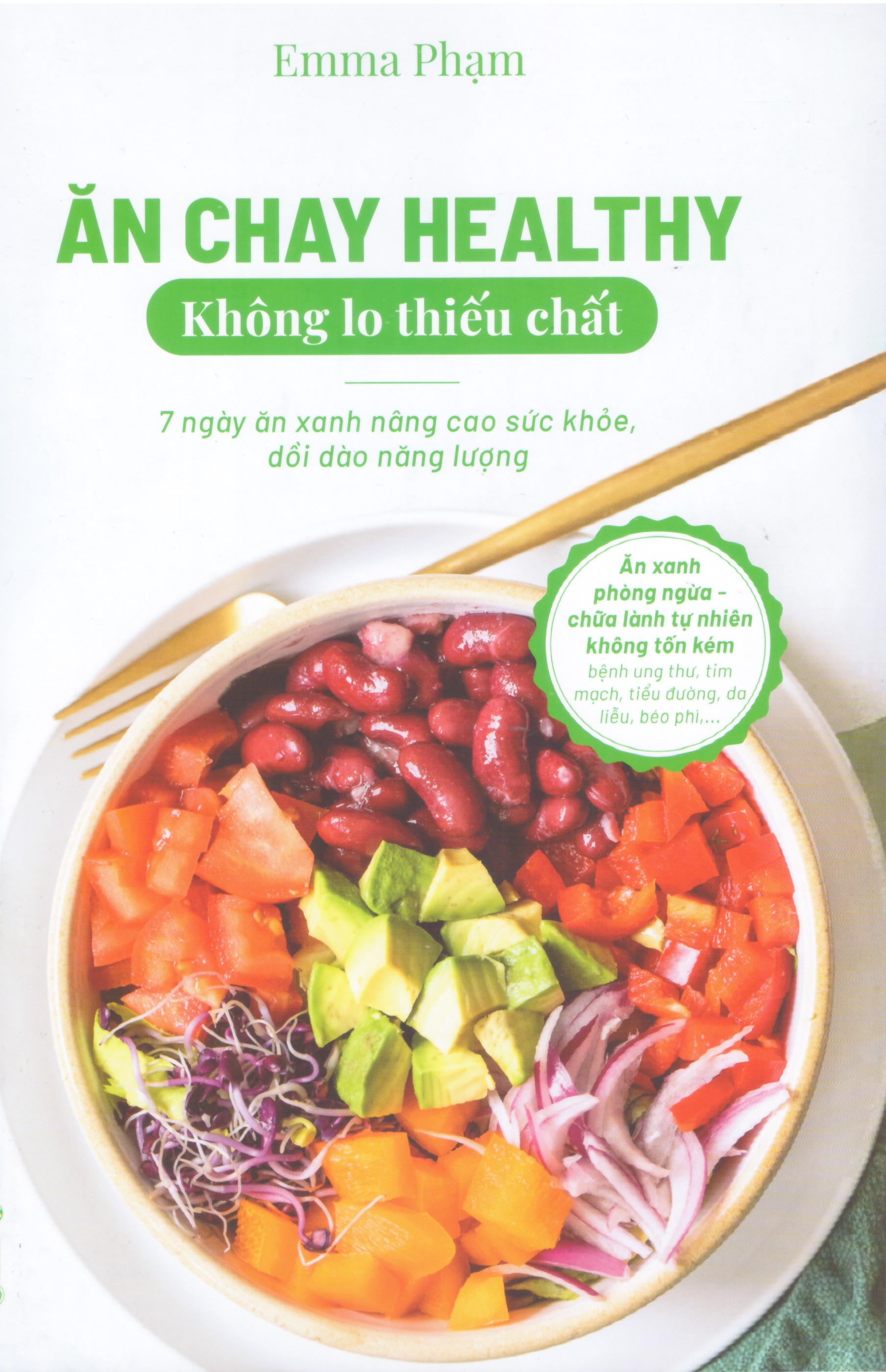 Ăn chay healthy không lo thiếu chất - 7 ngày ăn xanh nâng cao sức khỏe, dồi dào năng lượng