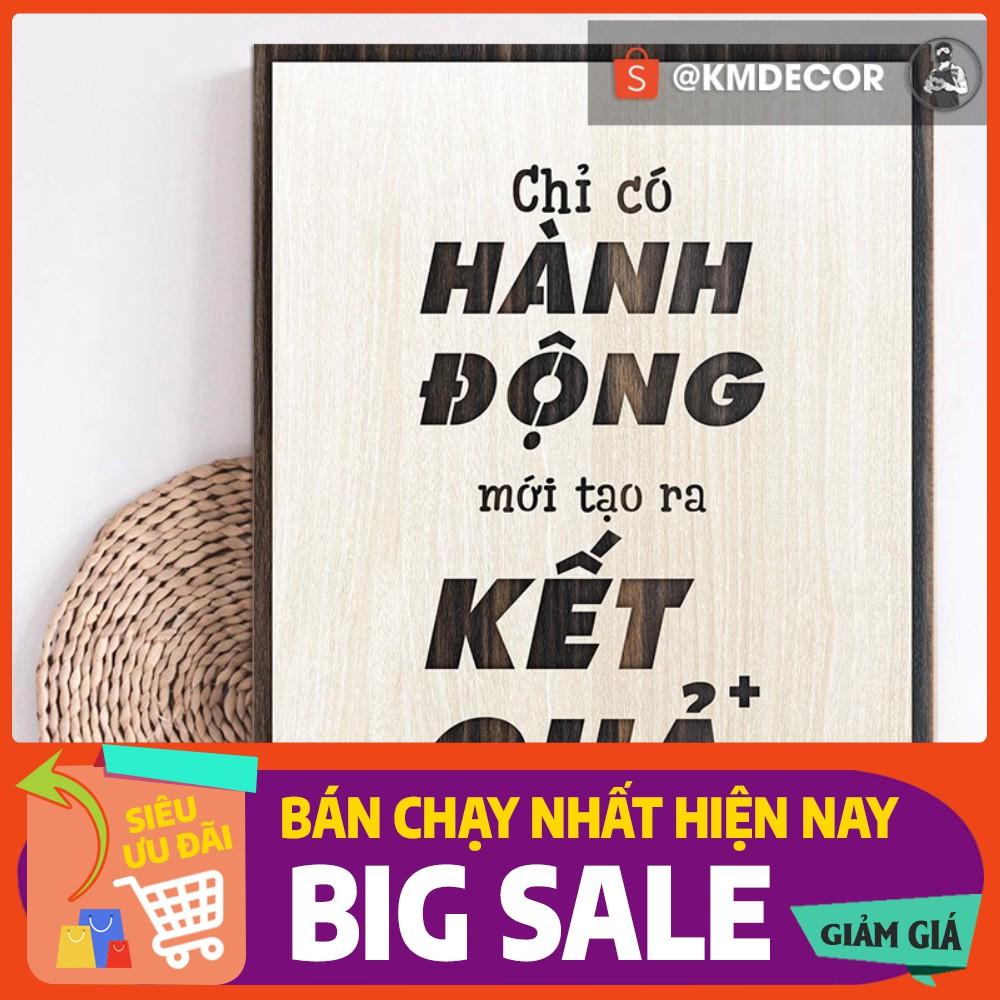 Mẫu tranh - Mã 033 &quot;Chỉ có Hành Động mới tạo ra Kết Quả