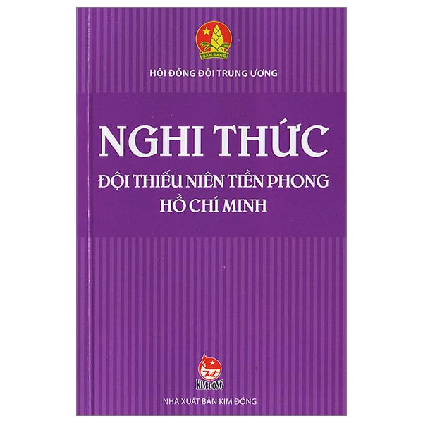 Nghi Thức Đội Thiếu Niên Tiền Phong Hồ Chí Minh (Tái Bản 2023)