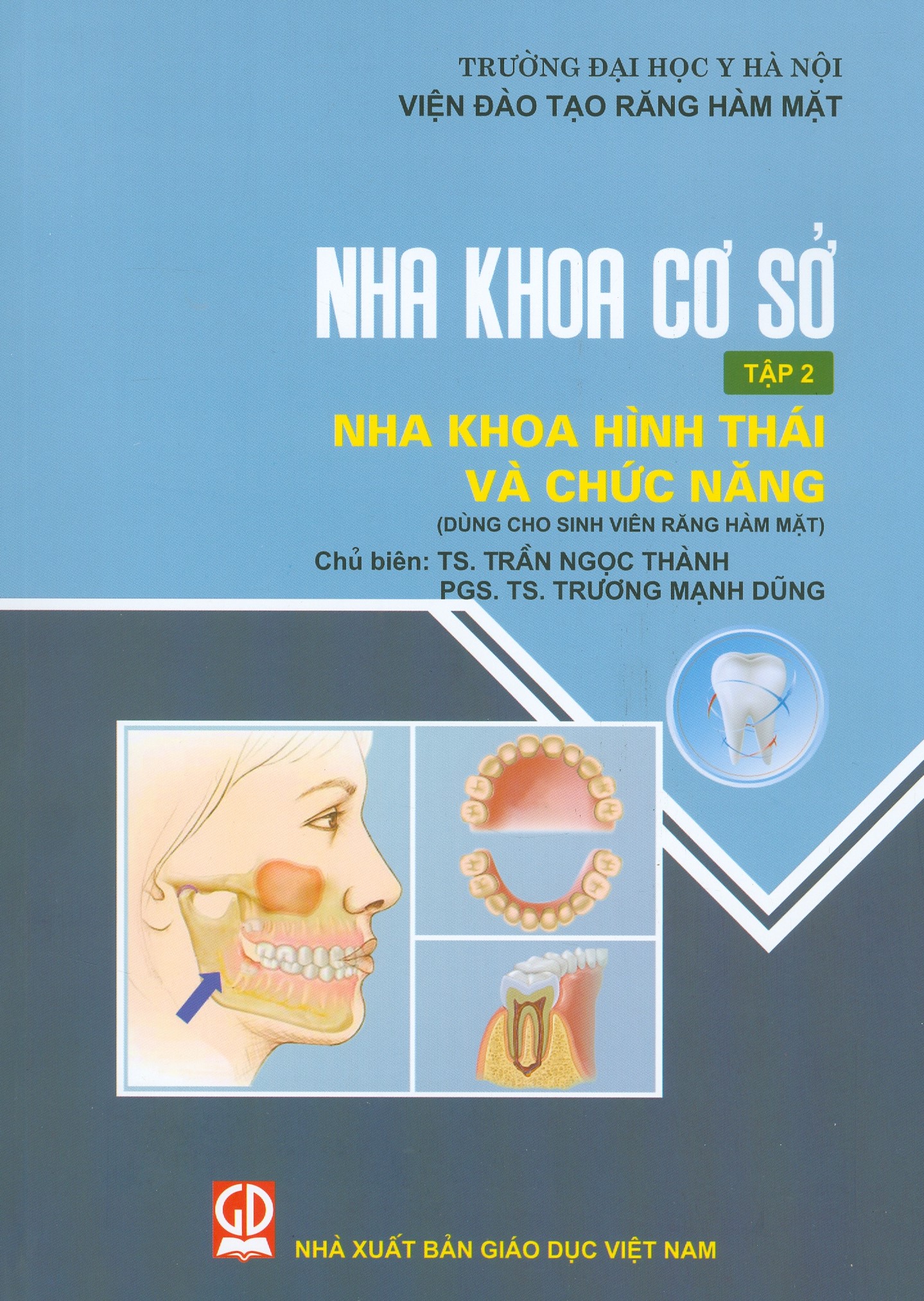 NHA KHOA CƠ SỞ - TẬP 2: NHA KHOA HÌNH THÁI VÀ CHỨC NĂNG (Dùng cho sinh viên Răng Hàm Mặt) (Tái bản lần thứ tư - Bản in năm 2022)