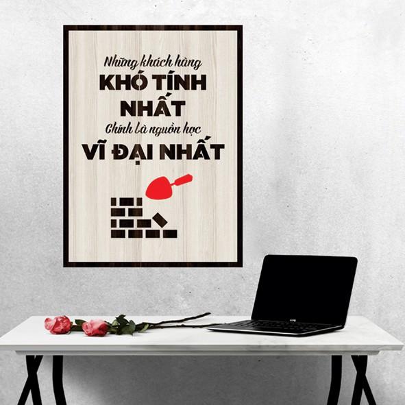 Tranh gỗ DECOR - SLOGAN tạo động lực, Truyền cảm hứng - Những khách hàng khó tính nhất cho ta học vĩ đại nhất