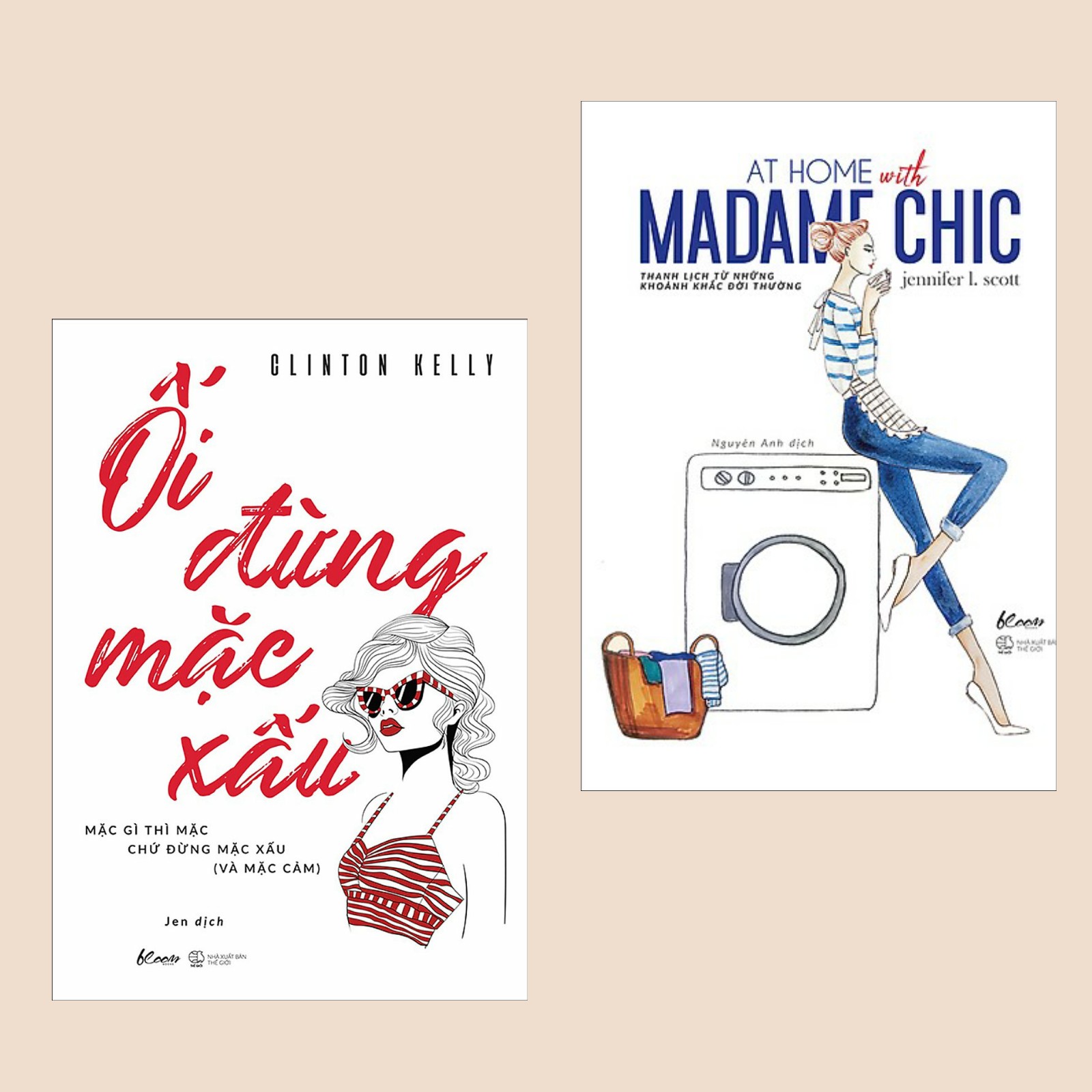 Combo Cẩm Nang Vàng Cho Bạn Gái: Ối Đừng Mặc Xấu – Oh No She Didn’t + At Home With Madame Chic - Thanh Lịch Từ Những Khoảnh Khắc Đời Thường (Tuyệt Chiêu Cho Phái Nữ Luôn Xinh Đẹp / Sách Kỹ Năng)