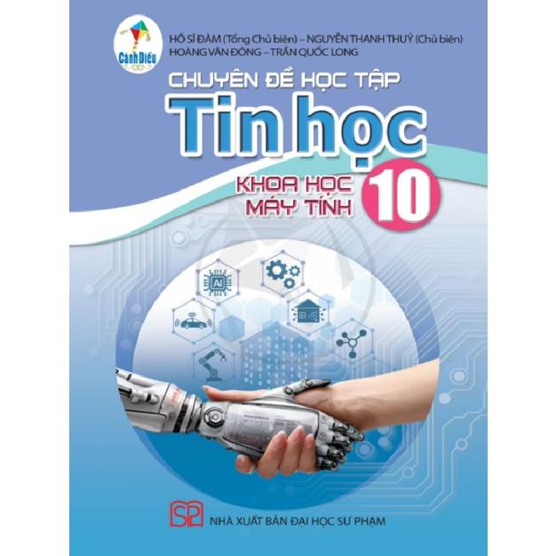 Chuyên Đề Khoa Học Máy Tính Lớp 10 - Cánh Diều