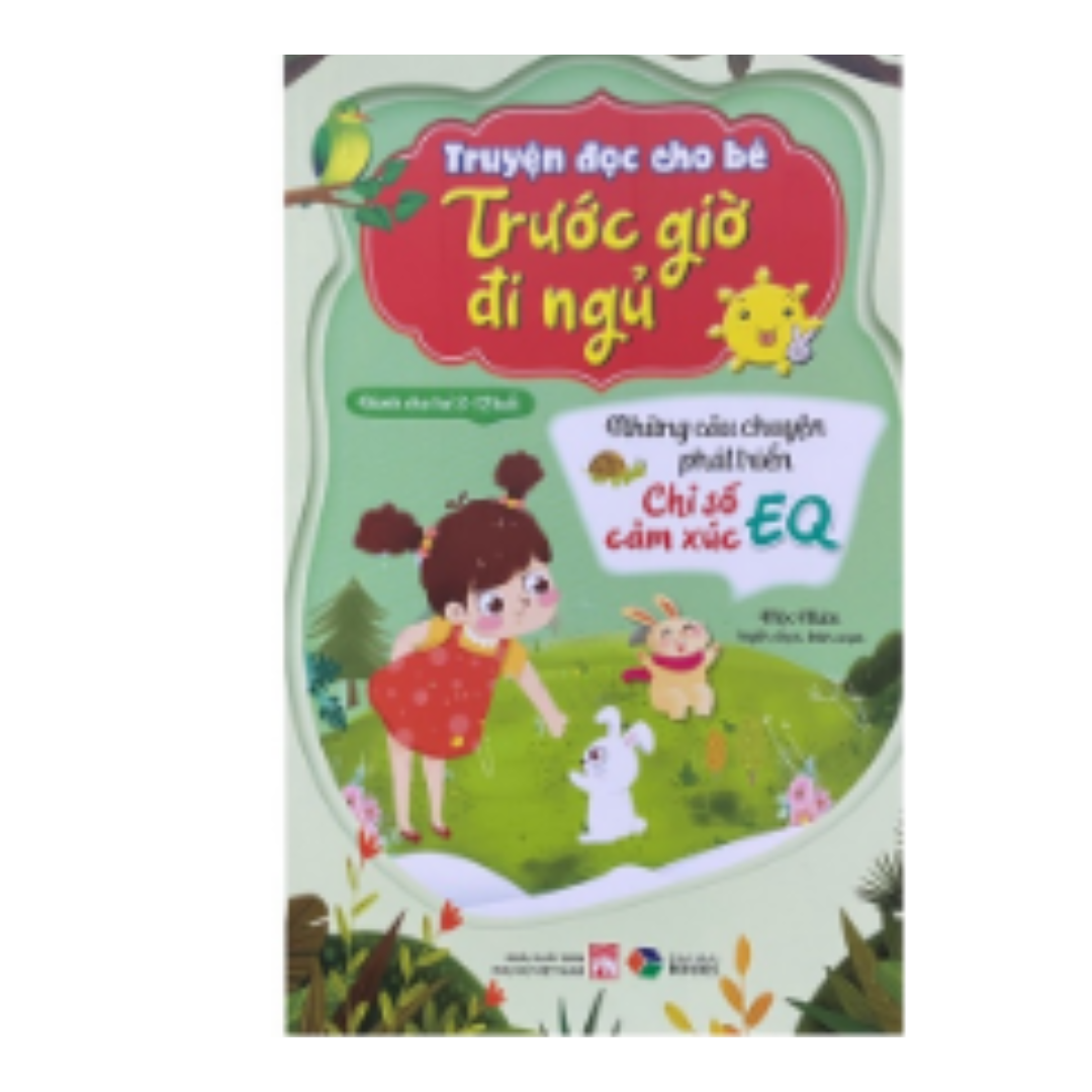 Truyện đọc cho bé trước giờ đi ngủ  Những câu chuyện phát triển chỉ số cảm xúc IQ ,EQ  Đại Mai  – EQ