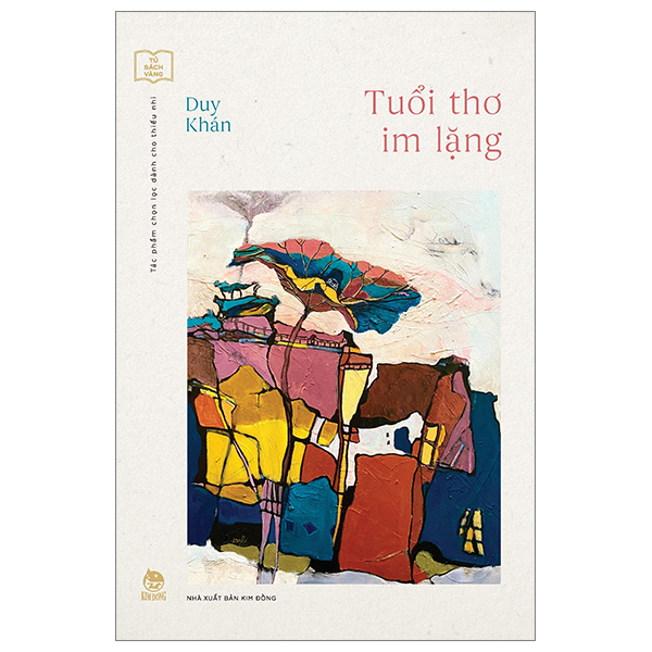 Tủ Sách Vàng - Tác Phẩm Chọn Lọc Dành Cho Thiếu Nhi - Tuổi Thơ Im Lặng