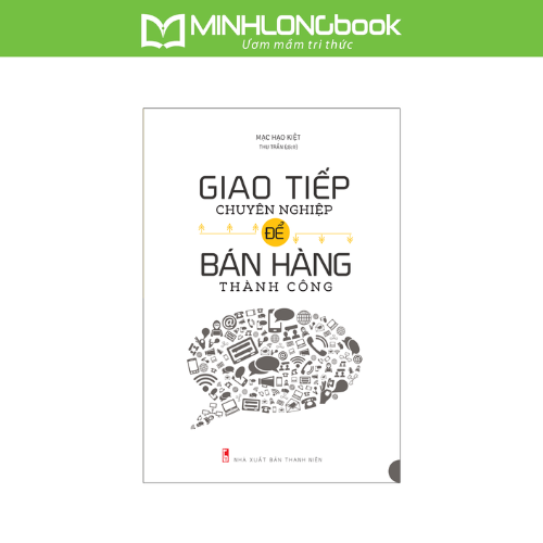 Sách Giao Tiếp Chuyên Nghiệp Để Bán Hàng Thành Công Tái Bản
