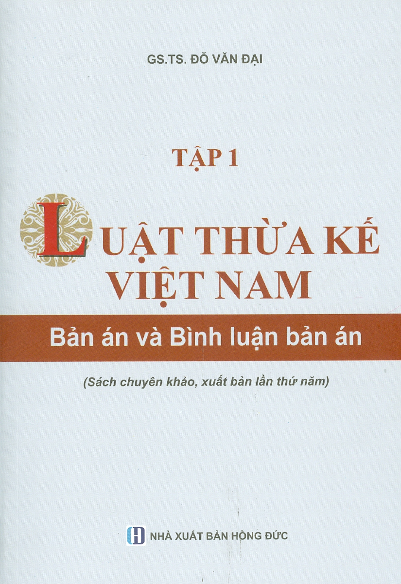 Combo 2 Tập: LUẬT THỪA KẾ VIỆT NAM - Bản Án Và Bình Luận Bản Án (Sách chuyên khảo, xuất bản lần thứ năm)