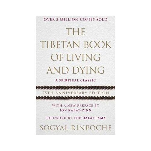 The Tibetan Book Of Living And Dying: 25th Anniversary Edition