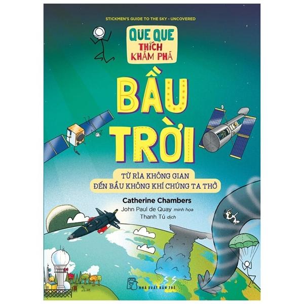 Que Que Thích Khám Phá: Bầu Trời - Từ Rìa Không Gian Đến Bầu Không Khí Chúng Ta Thở