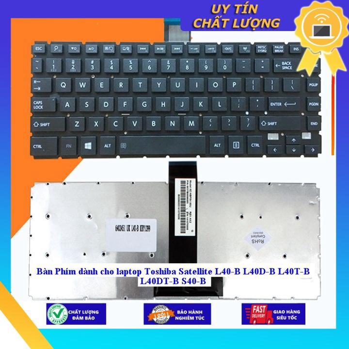 Bàn Phím dùng cho laptop Toshiba Satellite L40-B L40D-B L40T-B L40DT-B S40-B- MÀU ĐEN - CÓ ĐÈN - Hàng Nhập Khẩu New Seal