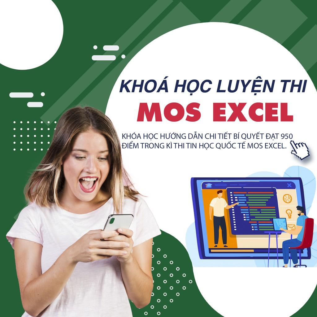 Khóa học TIN HỌC VP - Luyện Thi Mos Excel trên 950 điểm qua 8 chủ đề thực tế từ đề thi [UNICA.VN