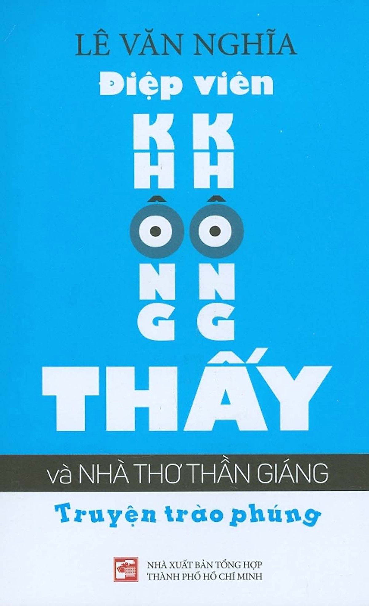 Điệp Viên Không Không Thấy Và Nhà Thơ Thần Giáng - Truyện Trào Phúng