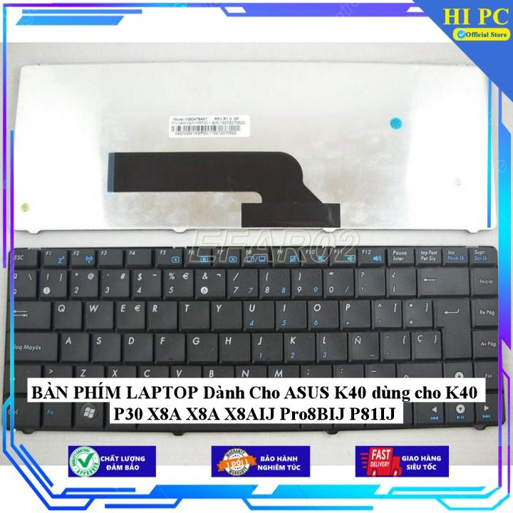BÀN PHÍM LAPTOP Dành Cho ASUS K40 dùng cho K40 P30 X8A X8A X8AIJ Pro8BIJ P81IJ - Hàng Nhập Khẩu