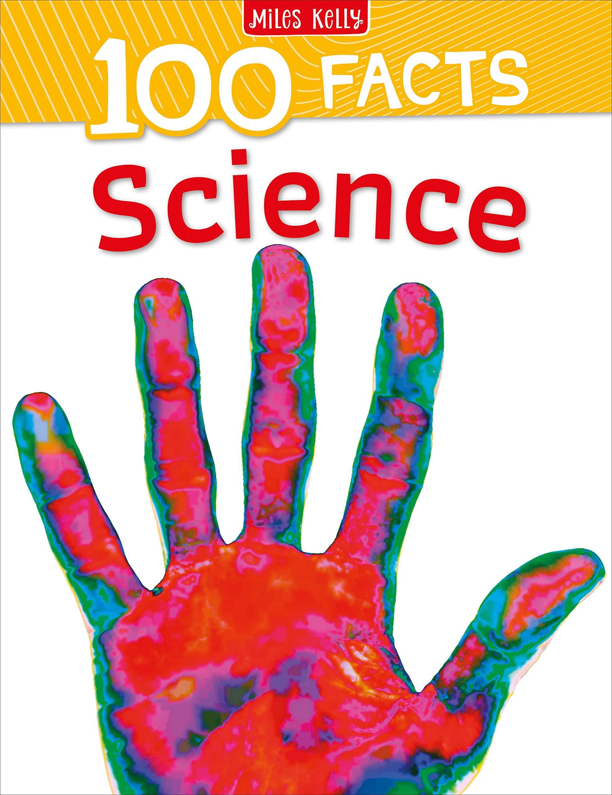 100 Facts: Science (Miles Kelly)