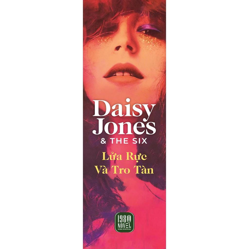 Daisy Jones &amp; The Six : Lửa Rực Và Tro Tàn