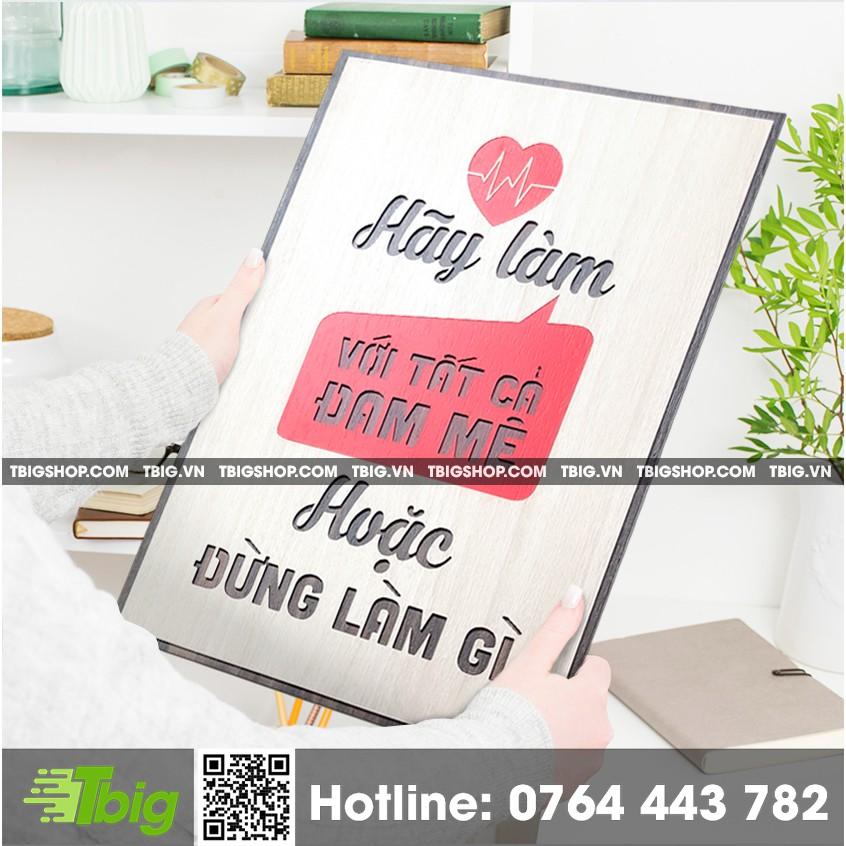 Tranh tạo động lực TBIG014 - Hãy làm với tất cả đam mê hoặc đừng làm gì