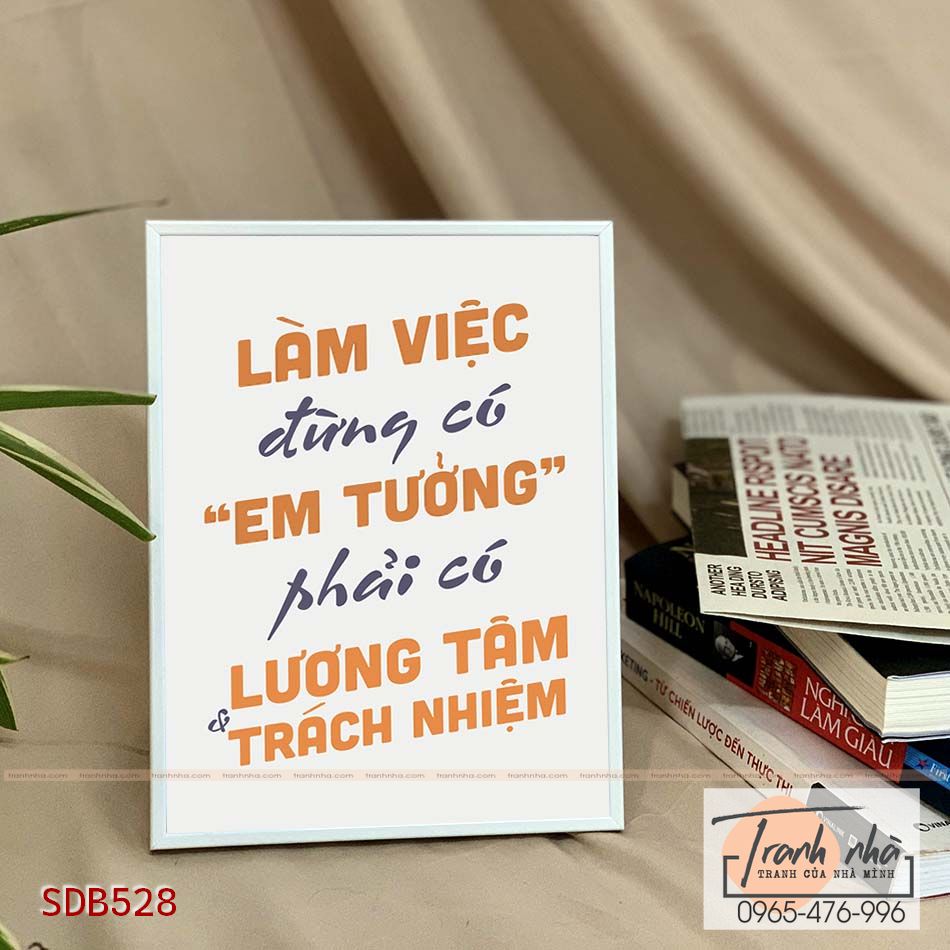 Tranh để bàn tạo động lực: Làm việc đừng có &quot;em tưởng&quot; phải có lương tâm &amp; trách nhiệm - SDB528