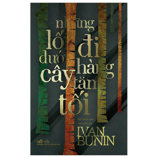Những Lối Đi Dưới Hàng Cây Tăm Tối - Ivan Bunin - Hà Ngọc dịch -
