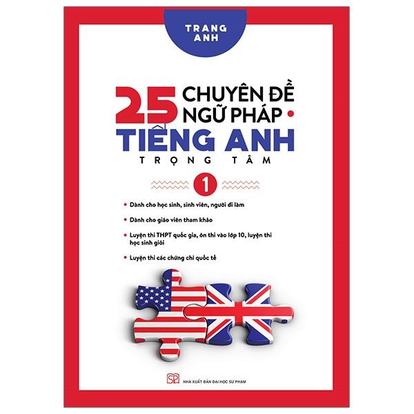 Sách 25 Chuyên Đề Ngữ Pháp Tiếng Anh Trọng Tâm – (Tập 1)