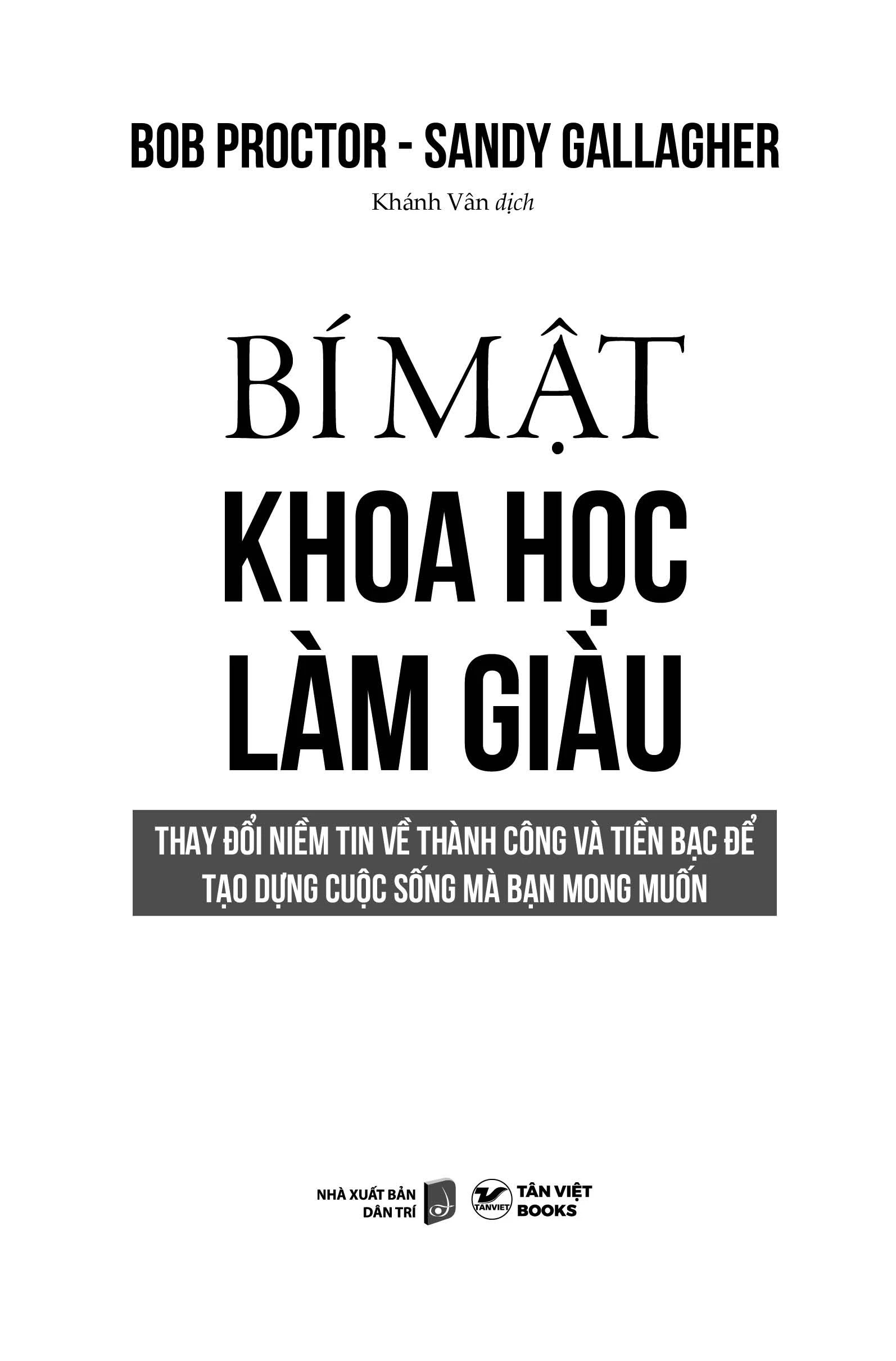 Bí Mật Khoa Học Làm Giàu - Thay Đổi Niềm Tin Về Thành Công Và Tiền Bạc Để Tạo Dựng Cuộc Sống Mà Bạn Mong Muốn
