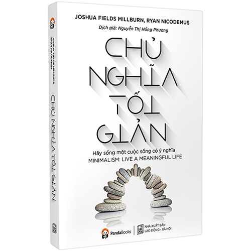 Chủ Nghĩa Tối Giản - Hãy Sống Một Cuộc Sống Có Ý Nghĩa