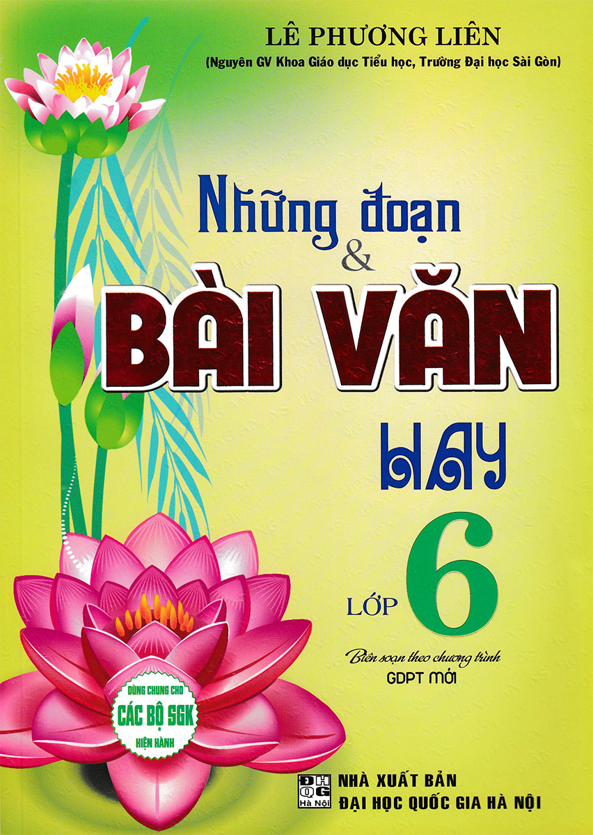 Những Đoạn & Bài Văn Hay Lớp 6 (Biên Soạn Theo Chương Trình Mới)