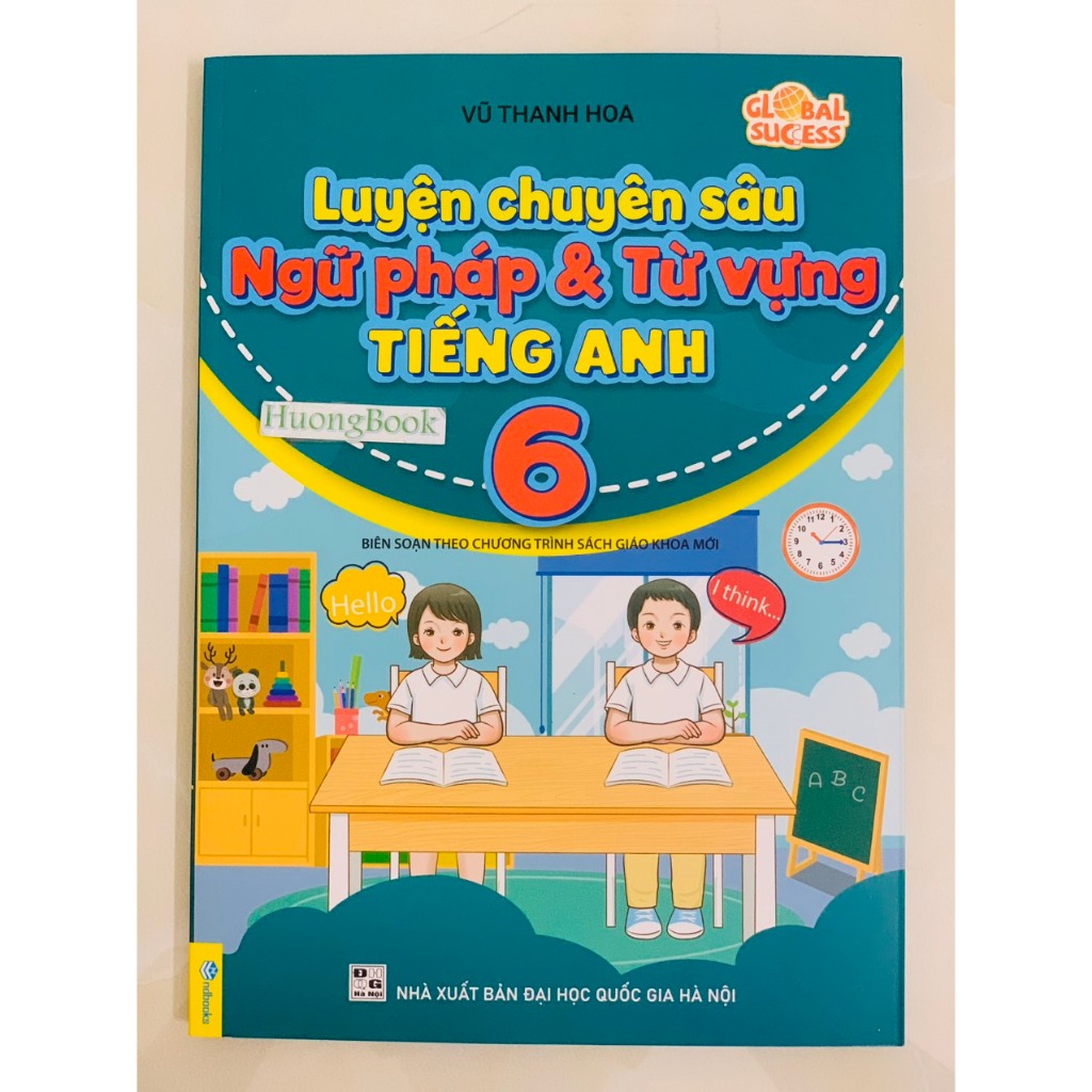 Sách - Luyện Chuyên Sâu Ngữ Pháp Và Từ Vựng Tiếng Anh 6 - Biên soạn theo chương trình SGK mới Global Success