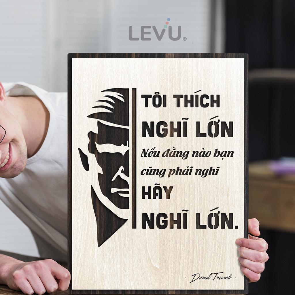 Tranh slogan câu nói hay nổi tiếng của Donal Trumb truyền cảm hứng LEVU NT12