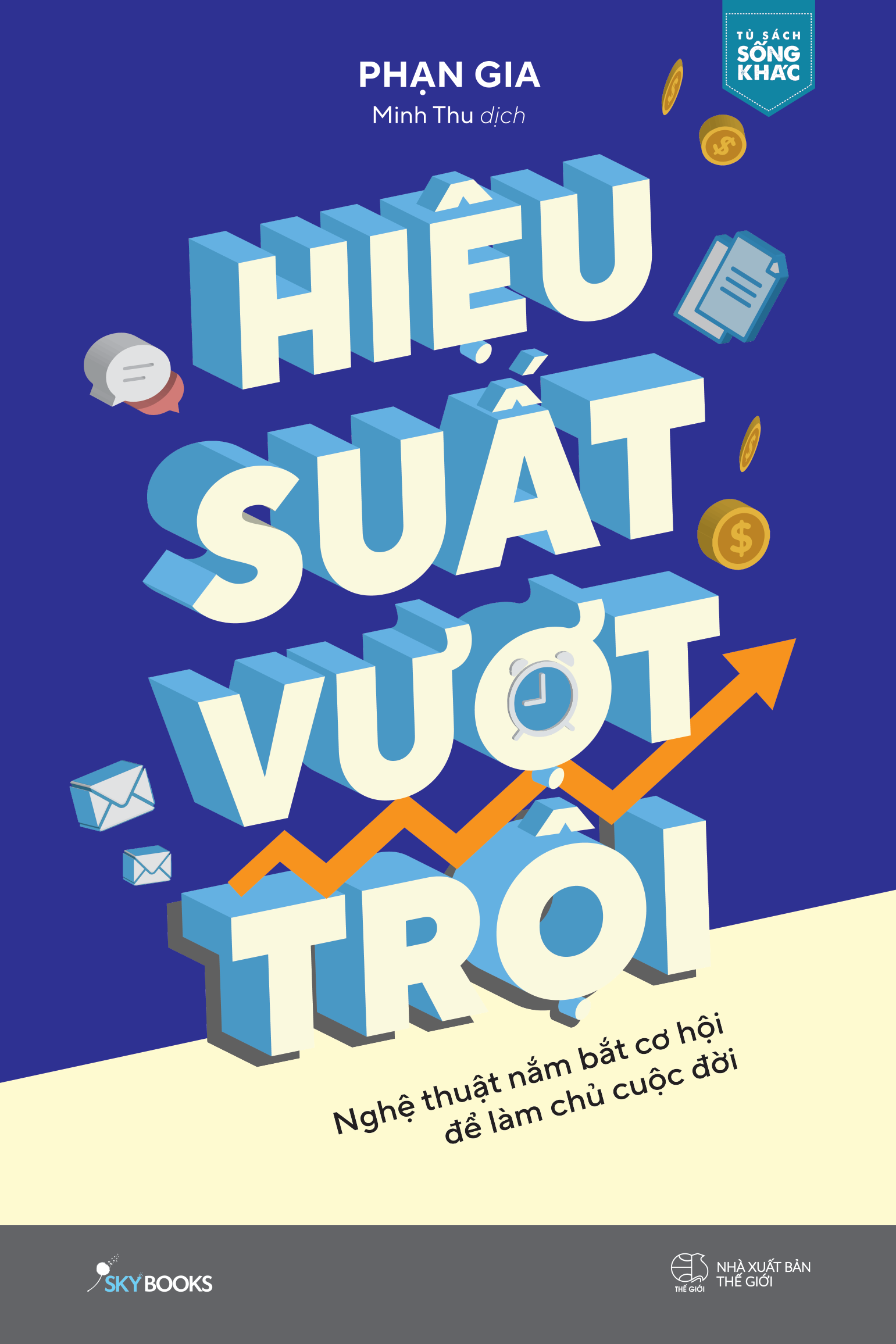 Sách Hiệu Suất Vượt Trội - Nghệ Thuật Nắm Bắt Cơ Hội Để Làm Chủ Cuộc Đời