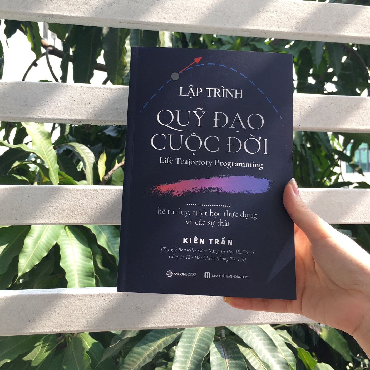 Lập trình quỹ đạo cuộc đời: hệ tư duy, triết học thực dụng và các sự thật - Tác giả Kiên Trần - NHỮNG BÀI HỌC QUAN TRỌNG TRONG ĐỜI BẠN CẦN BIẾT