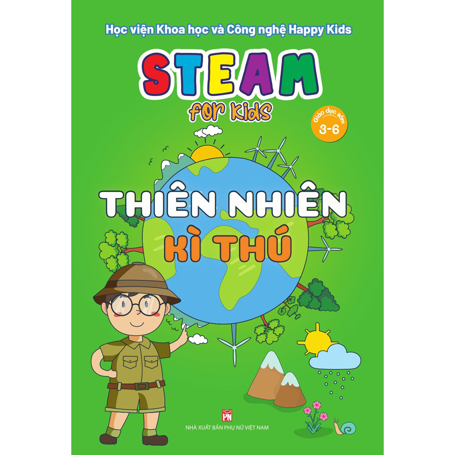 Steam For Kids (Giáo Dục Sớm 3-6)/Thiên Nhiên Kì Thú