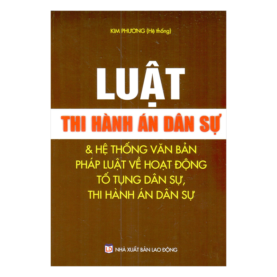 Luật Thi Hành Án Dân Sự Và Hệ Thống Văn Bản Pháp Luật Về Hoạt Động Tố Tụng Dân Sự, Thi Hành Án Dân Sự