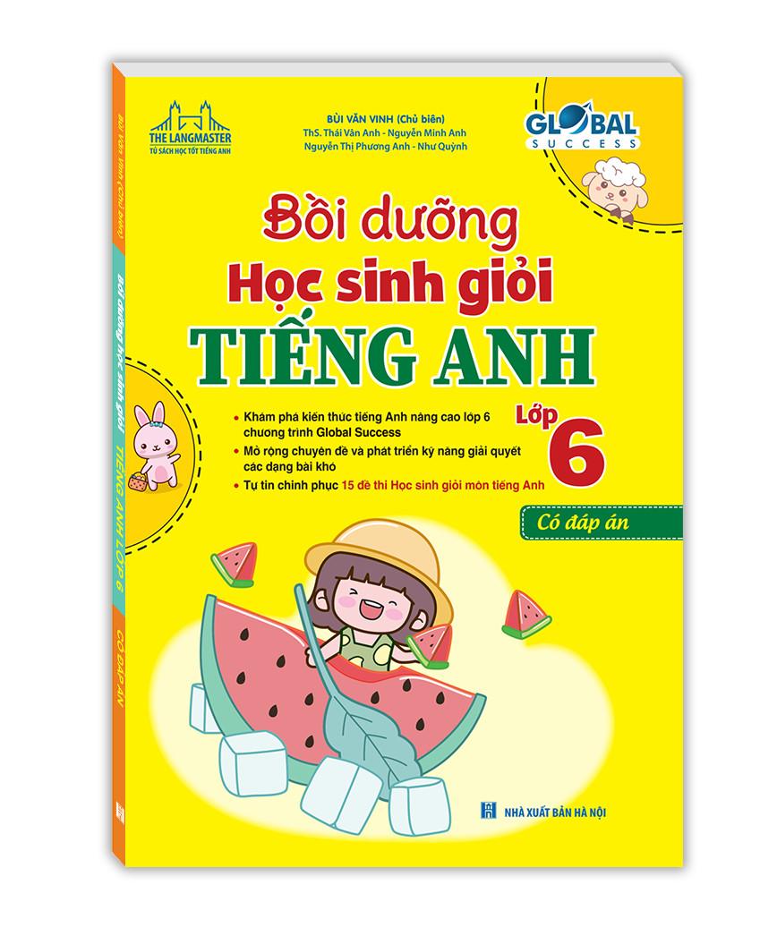 Global Success - Bồi Dưỡng Học Sinh Giỏi Tiếng Anh 6 - Có Đáp Án
