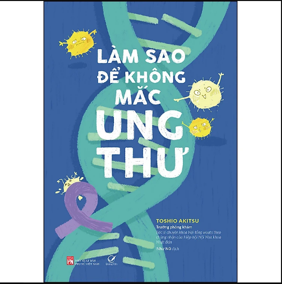 Làm Sao Để Không Mắc Ung Thư. Tái Bản 2023 - 20.2.2023