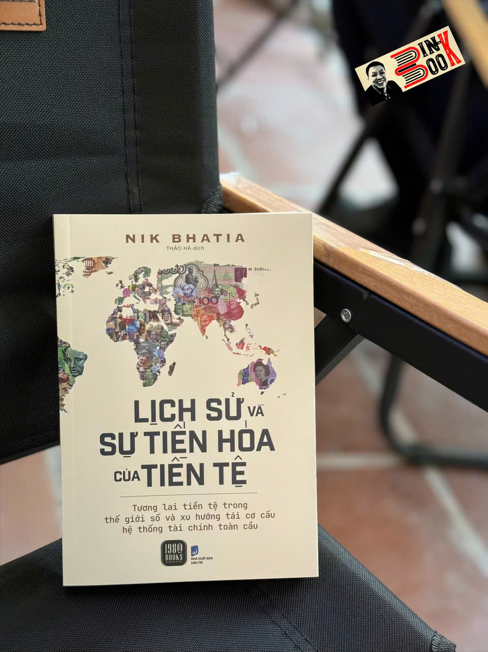 LỊCH SỬ VÀ SỰ TIẾN HÓA CỦA TIỀN TỆ - Nik Bhatia – Thảo Hà dịch - 1980 Books