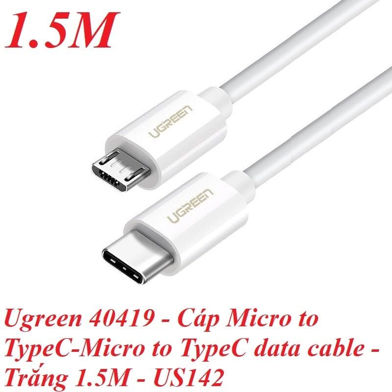 Ugreen UG40419US142TK 1.5M màu trắng Dây USB Type-C sang micro USB - HÀNG CHÍNH HÃNG